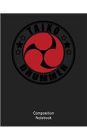Composition Notebook: Composition book: (7,44x9,69) 120pages College Ruled Line Paper for Taiko Players & Lovers