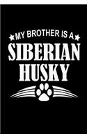 My Brother is a Siberian Husky: Notebook Journal Diary 110 Lined pages