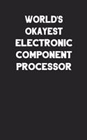 World's Okayest Electronic Component Processor
