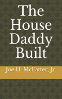 House Daddy Built