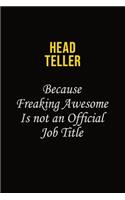 Head Teller Because Freaking Awesome Is Not An Official Job Title