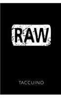 Raw Taccuino