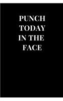 Punch Today in the Face