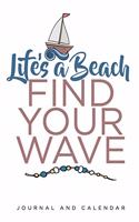 Life's a Beach Find Your Wave: Blank Lined Journal with Calendar for Beach Outing