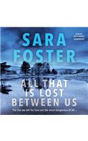 All That Is Lost Between Us Lib/E