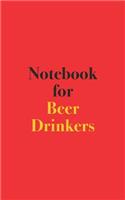 Notebook for Beer Drinkers: Blank Lined Notebook for Beer Drinkers