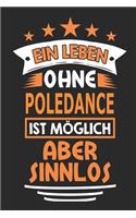 Ein Leben ohne Poledance ist möglich aber sinnlos: Notizbuch, Notizblock, Geburtstag Geschenk Buch mit 110 linierten Seiten