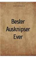 Bester Ausknipser Ever Notizbuch: 108 Seiten liniert (6x9 /15.24 x 22.86 cm) Geschenk an einen besondern Menschen