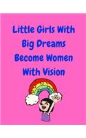 Little Girls With Big Dreams Become Women With Vision
