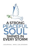 A Strong Peaceful Soul Shines In Every Storm: Blank Lined Journal With Calendar For Peacekeeper