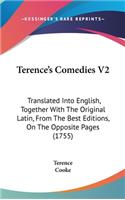 Terence's Comedies V2: Translated Into English, Together with the Original Latin, from the Best Editions, on the Opposite Pages (1755)