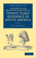 Historical and Descriptive Narrative of Twenty Years' Residence in South America