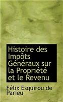 Histoire Des Imp Ts G N Raux Sur La Propri T Et Le Revenu