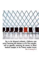 Key to the Advanced Arithmetic. (California State Series) Containing Full Solutions to All of the Ex