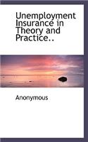 Unemployment Insurance in Theory and Practice..