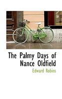 The Palmy Days of Nance Oldfield: (English)