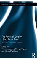 The Future of Quality News Journalism