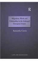 Migration, Work and Citizenship in the Enlarged European Union
