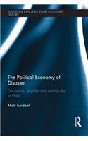 The Political Economy of Disaster