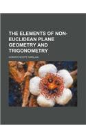 The Elements of Non-Euclidean Plane Geometry and Trigonometry: (English)