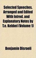 Selected Speeches. Arranged and Edited with Introd. and Explanatory Notes by T.E. Kebbel (Volume 1): (English)