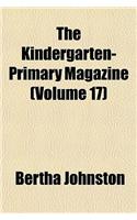 The Kindergarten-Primary Magazine Volume 17