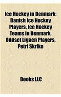 Ice Hockey in Denmark: Danish Ice Hockey Players, Ice Hockey Teams in Denmark, Oddset Ligaen Players, Petri Skriko
