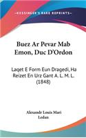 Buez AR Pevar Mab Emon, Duc D'Ordon