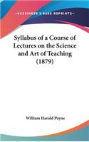 Syllabus of a Course of Lectures on the Science and Art of Teaching (1879)