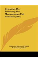 Geschichte Der Eroberung Von Mesopotamien Und Armenien (1847)