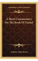 A Short Commentary On The Book Of Daniel