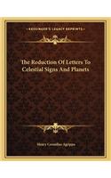The Reduction of Letters to Celestial Signs and Planets