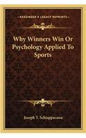 Why Winners Win or Psychology Applied to Sports