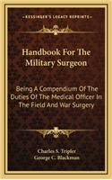 Handbook For The Military Surgeon