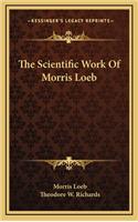 The Scientific Work of Morris Loeb