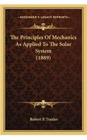 The Principles of Mechanics as Applied to the Solar System (the Principles of Mechanics as Applied to the Solar System (1889) 1889)