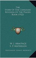 The Story of the Canadian Revision of the Prayer Book (1922)