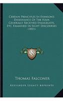Certain Principles in Evanson's Dissonance of the Four Generally Received Evangelists, Etc. Examined in Eight Discourses (1811)