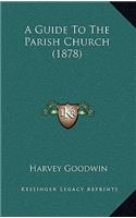 A Guide to the Parish Church (1878)