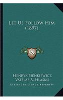 Let Us Follow Him (1897)