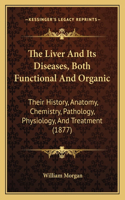 Liver And Its Diseases, Both Functional And Organic