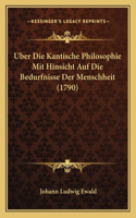 Uber Die Kantische Philosophie Mit Hinsicht Auf Die Bedurfnisse Der Menschheit (1790)