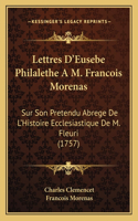 Lettres D'Eusebe Philalethe A M. Francois Morenas