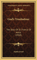 God's Troubadour: The Story Of St. Francis Of Assisi (1910)