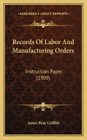 Records Of Labor And Manufacturing Orders