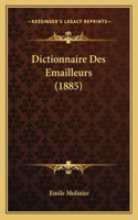 Dictionnaire Des Emailleurs (1885)