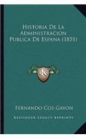 Historia De La Administracion Publica De Espana (1851)