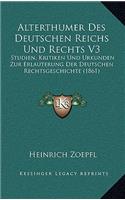 Alterthumer Des Deutschen Reichs Und Rechts V3