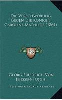 Verschworung Gegen Die Konigin Caroline Mathilde (1864)
