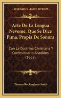 Arte De La Lengua Nevome, Que Se Dice Pima, Propia De Sonora